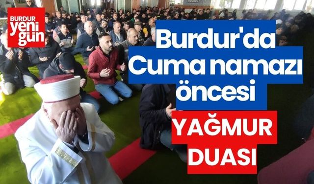 Burdur'da Cuma namazı öncesi yağmur duası
