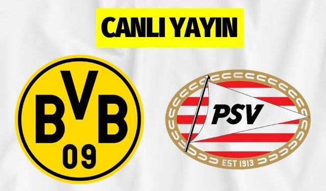 Şifresiz Borussia Dortmund - PSV maçı Canlı Selçuksport İzle Exxen Canlı Yayın