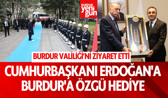 Cumhurbaşkanı Erdoğan'a Burdur'a Özgü Hediye