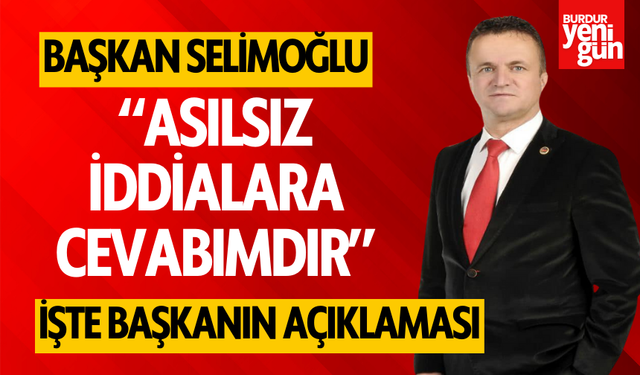 Başkan Selimoğlu: "Asılsız İddialara Cevabımdır!"