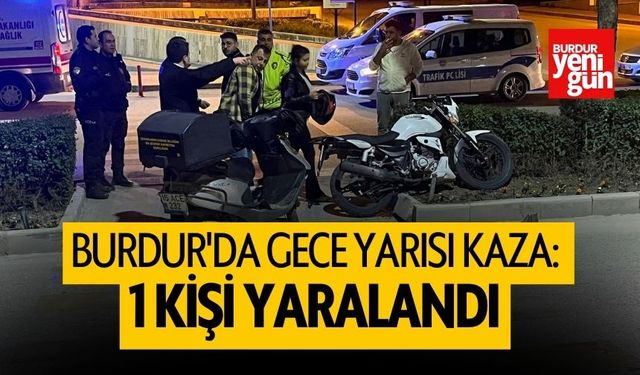 Burdur'da Gece Yarısı Kaza: 1 Kişi Yaralandı