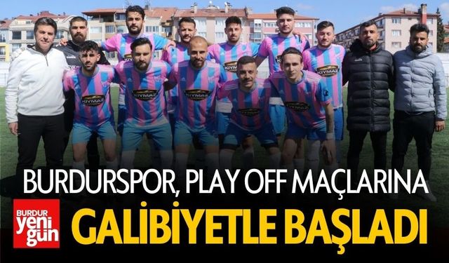 Burdurspor, Play Off Maçlarına Galibiyetle Başladı