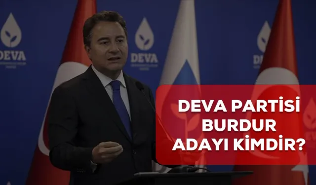 DEVA Partisi Burdur belediye başkan adayı kim?