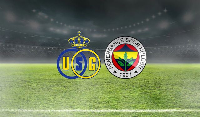 Fenerbahçe- Union SG maçı ne zaman? Maç saat kaçta?