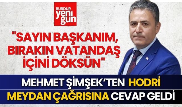 Mehmet Şimşek: "Sayın Başkanım, Bırakın Vatandaş İçini Döksün"