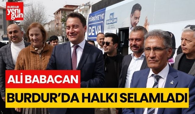 Ali Babacan, Burdur'da halkı selamladı