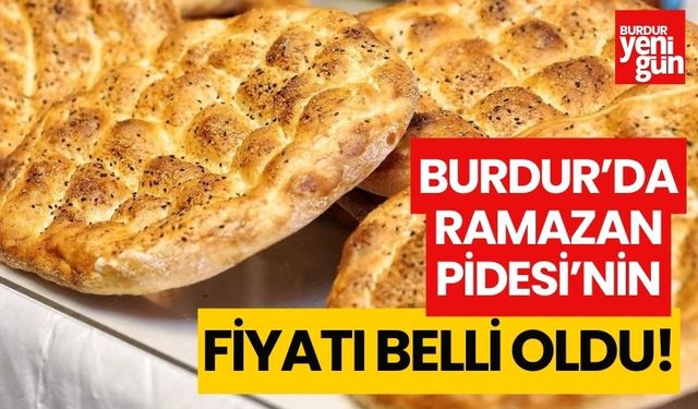 Burdur'da Ramazan pidesi fiyatı belli oldu!