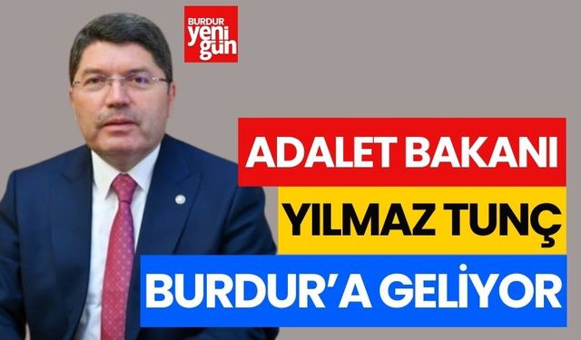 Adalet Bakanı Yılmaz Tunç, Burdur'a geliyor