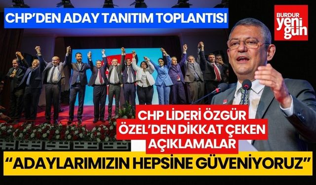 CHP Lideri Özgür Özel Burdur'da konuştu! İşte o açıklamalar