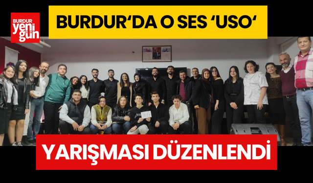 Burdur’da ‘O Ses USO’ yarışması