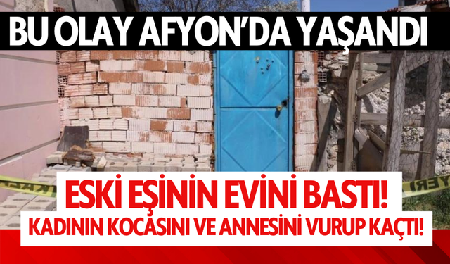 Eski eşinin evini bastı! Kadının kocasını ve annesini vurup kaçtı!