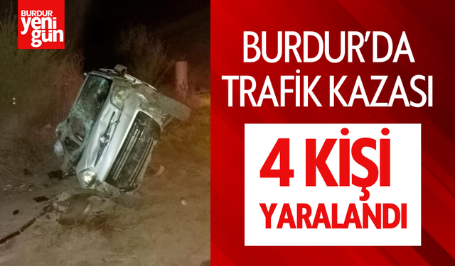 Burdur'da Trafik Kazası: 4 Yaralı