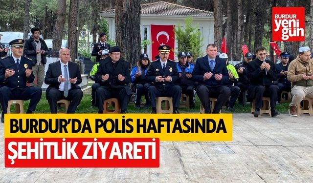 Burdur'da polis haftasında şehitlik ziyareti