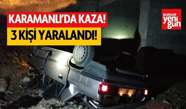 Karamanlı'da otomobil köprüden uçtu! 3 kişi yaralandı
