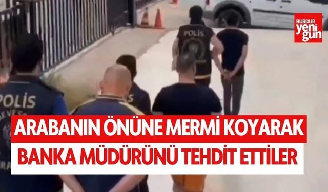 Banka müdürünün arabasına mermi bırakıp tehdit ettiler