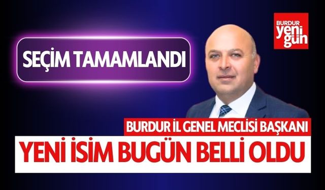 Burdur'da Seçim Tamamlandı: İşte İl Genel Meclisi Yeni Başkanı!