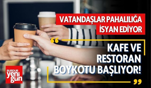 Vatandaşlar Pahalılığa İsyan Ediyor: Kafe ve Restoran Boykotu Başlıyor!