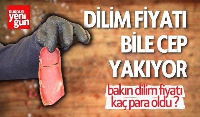 Dilim Fiyatı Bile Can Yakıyor ! Bakın Kaç Para Oldu ?