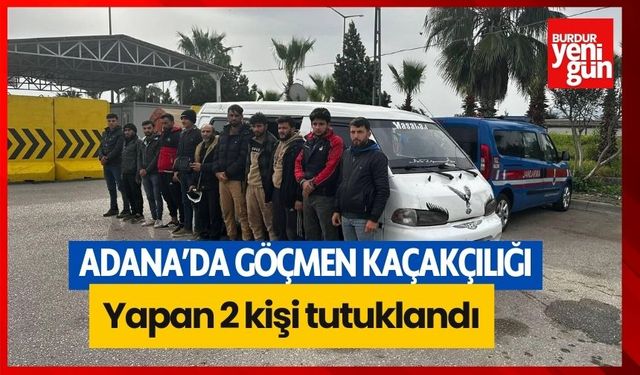 Adana’da göçmen kaçakçılığı yapan iki kişi tutuklandı