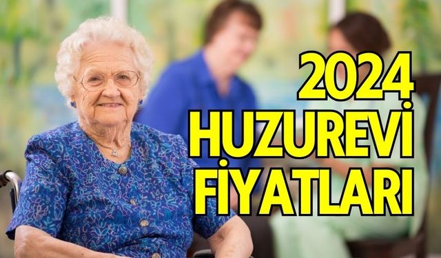 Huzurevi Fiyatları 2024: Devlet Huzurevi ve Özel Huzurevi Fiyatları 2024