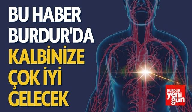 Bu Haber Burdur'da Kalbinize Çok İyi Gelecek