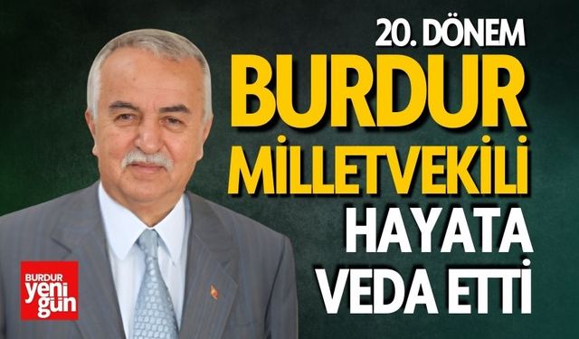 20.Dönem Burdur Milletvekili Yusuf Ekinci Hayatını Kaybetti