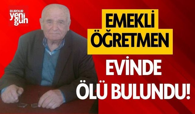Emekli öğretmen evinde ölü bulundu