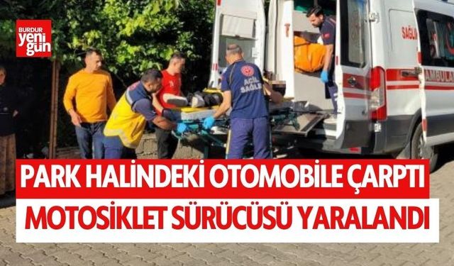 Park halindeki otomobile çarptı, yaralandı