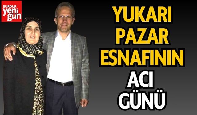 Yukarı Pazar Esnafının Acı Günü