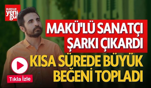 MAKÜ'lü Sanatçı Şarkı Çıkardı Kısa Sürede Büyük Beğeni Topladı