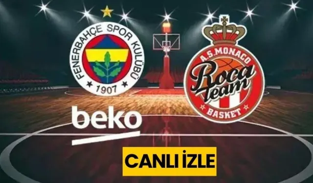 Şifresiz Fenerbahçe Beko - Monaco maçı Canlı Selçuksport İzle Taraftarium24 Canlı Yayın Final Four