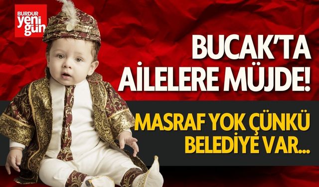 Bucak'ta Ailelere Müjde! Masraf Yok Çünkü Belediye Var