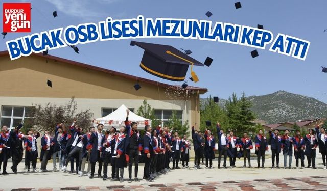 Bucak OSB Lisesi'nden Yeni Mezunlar Kep Attı