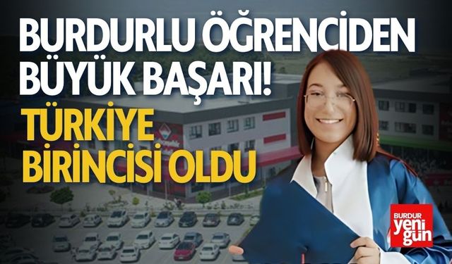 Burdurlu Öğrenciden Büyük Başarı: Türkiye Birincisi Oldu