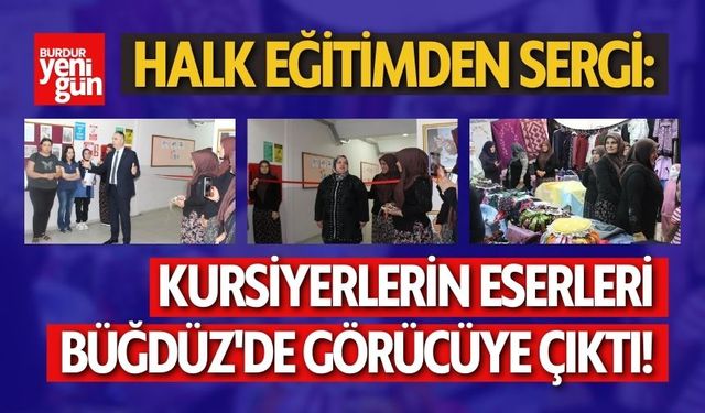 Halk Eğitimden Sergi: Kursiyerlerin Eserleri Büğdüz'de Görücüye Çıktı!