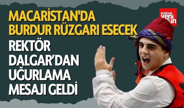 Macaristan'da Burdur Rüzgarı Esecek