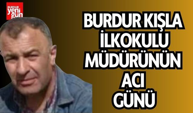 Kışla İlkokulu Müdürü Mustafa Harmankaya'nın Acı Günü