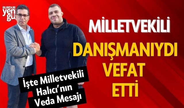 Milletvekili Danışmanıydı Vefat Etti