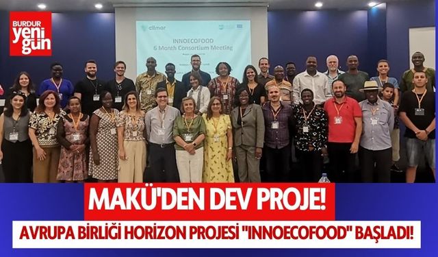 MAKÜ'den Dev Proje! Avrupa Birliği Horizon Projesi "INNOECOFOOD" Başladı!