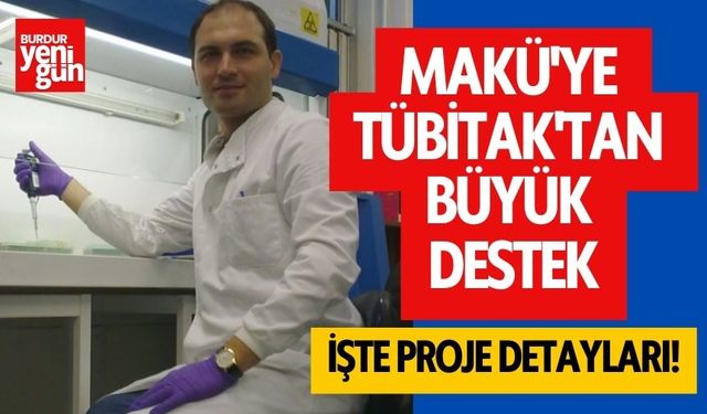 MAKÜ'ye TÜBİTAK'tan Büyük Destek: İşte Proje Detayları!