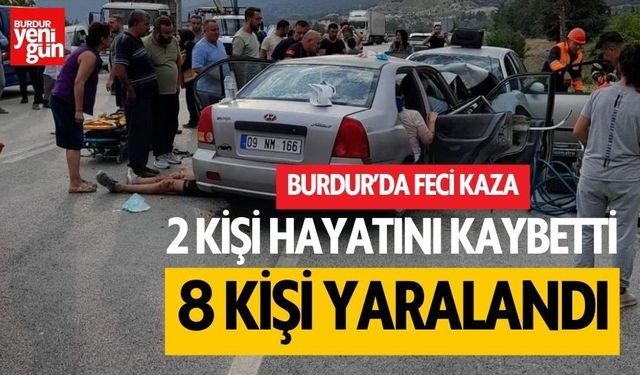 Burdur'da feci kaza! 2 ölü, 8 yaralı