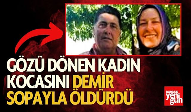 Gözü Dönen Kadın Demir Sopayla Kocasının Canını Aldı