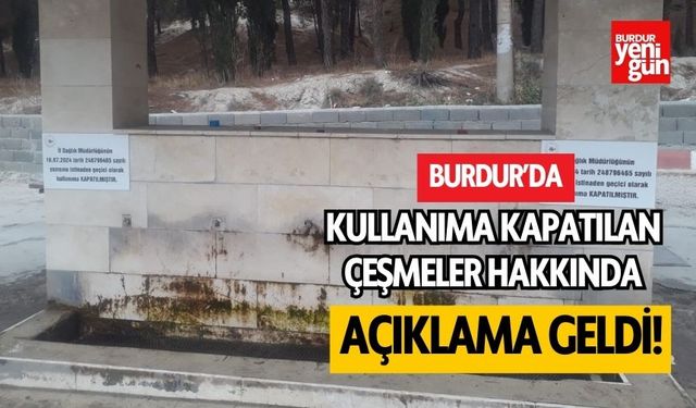 Burdur'da Kapatılan Çeşmeler Hakkında Açıklama Geldi!