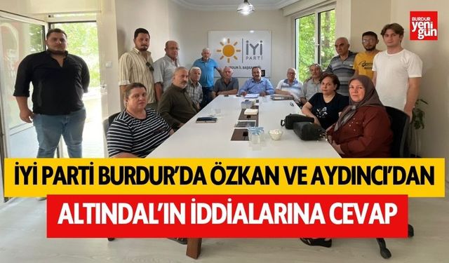 İYİ Parti Burdur'da Özkan ve Aydıncı'dan Altındal'ın İddialarına Cevap