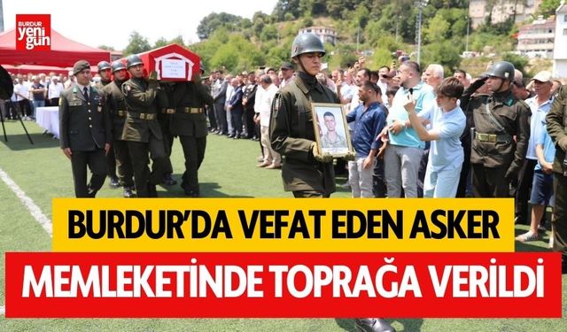 Burdur'da hayatını kaybeden asker toprağa verildi