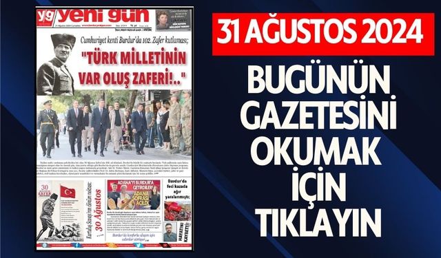 31 AĞUSTOS 2024 CUMARTESİ - BURDUR YENİ GÜN GAZETESİ SAYFALAR