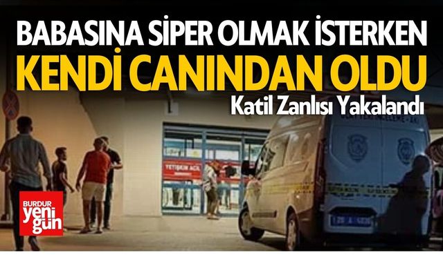 Denizli'de Vahşet! Baba ve Oğlunu Vuran Zanlı Yakalandı"