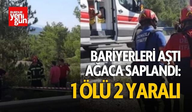 Bariyerleri Aştı Ağaca Saplandı: 1 Ölü 2 Yaralı