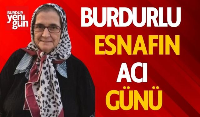 Burdurlu Esnafın Acı Günü