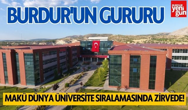 Burdur'un Gururu: MAKÜ Dünya Üniversite Sıralamasında Yükseldi